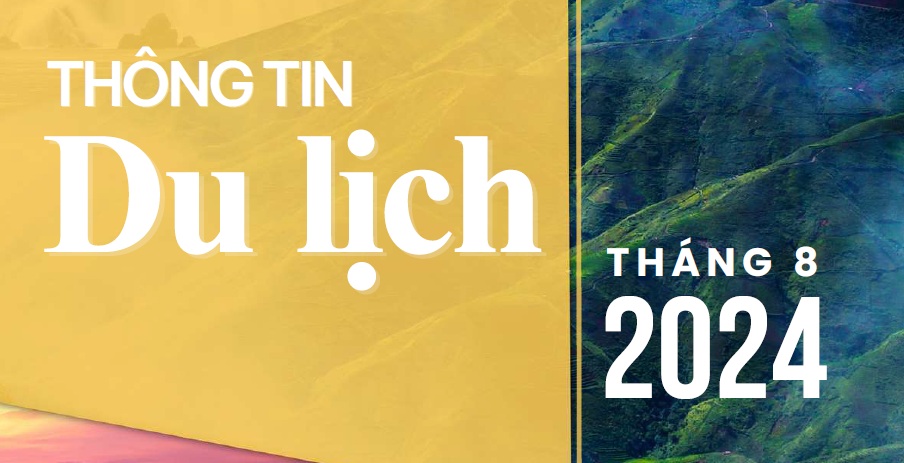 Thông tin du lịch tháng 8/2024: Du lịch quốc tế tăng trưởng tích cực